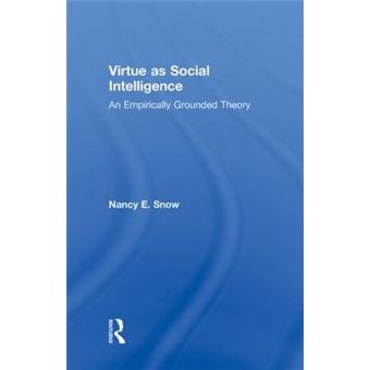 Virtue as Social Intelligence - An Empirically Grounded Theory - Hardback - 2009 - 1