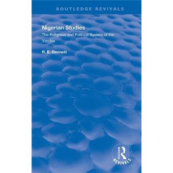 Nigerian Studies The Religious And Political System Of The Yoruba Routledge Revivals - 1