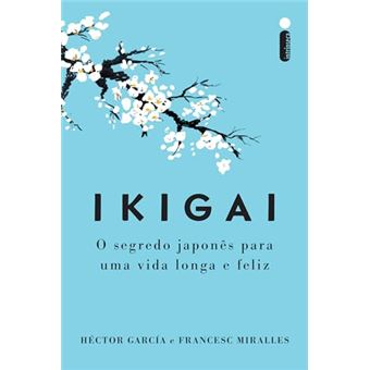 Ikigai - Nova Edição O Segredo Japonês Para Uma Vida Longa E Feliz - 1