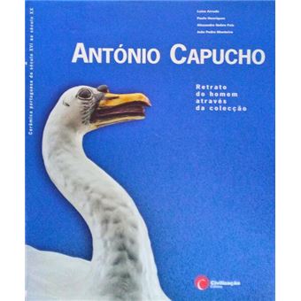 Cerâmica portuguesa do século xvi ao século xx, antónio capucho, retrato do homem através da colecção. - 1