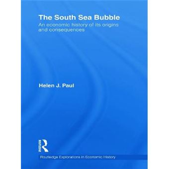 The South Sea Bubble - An Economic History of Its Origins and Consequences - Paperback - 2013 - 1