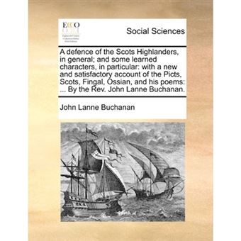 "A Defence of the Scots Highlanders, in General; And Some Learned Characters, in Particular - With a New and Satisfactory Account of the Picts, Scots, - Paperback / softback - 2010" - 1