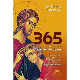 365 dias com o Coração de Jesus: Orações diárias a partir de pensamentos que conduzem ao Sagrado Coração - 1