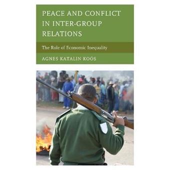 Peace and Conflict in Inter-Group Relations : The Role of Economic Inequality - 1