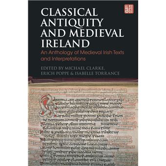 Classical Antiquity and Medieval Ireland: An Anthology of Medieval Irish Texts and Interpretations (Bloomsbury Studies in Classical Reception) - 1