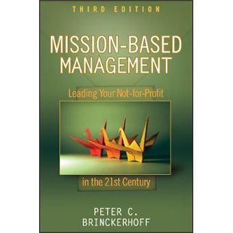 Mission-Based Management - Leading Your Not-for-Profit In the 21st Century - Hardback - 2009 - 1