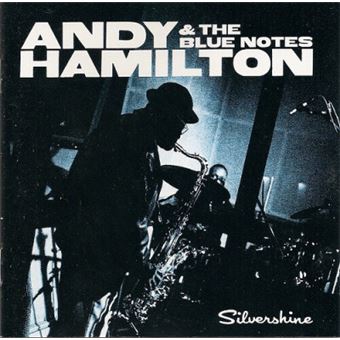 Andy Hamilton & The Blue Notes-Silvershine - 1