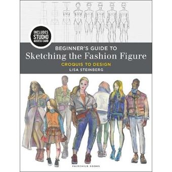Beginner'S Guide To Sketching The Fashion Figure Bundle Book  Studio Access Card - 1