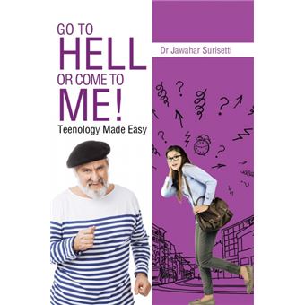 Go to Hell or Come to Me! - Teenology Made Easy - Paperback / softback - 2014 - 1