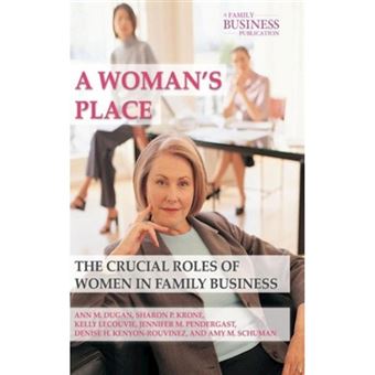 A Woman's Place - The Crucial Roles of Women in Family Business - Hardback - 2011 - 1