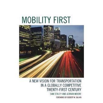 Mobility First : A New Vision for Transportation in a Globally Competitive Twenty-first Century - 1