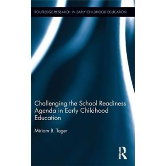 Challenging The School Readiness Agenda In Early Childhood Education Routledge Research In Early Childhood Education - 1