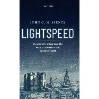 Lightspeed The Ghostly Aether And The Race To Measure The Speed Of Light - 1