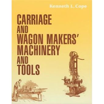 Carriage And Wagon Makers' Machinery And Tools - 1