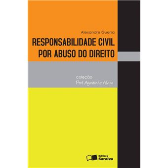 Responsabilidade Civil Por Abuso Do Direito - Coleção Prof. Agostinho Alvim - 1