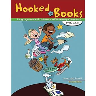 Hooked On Books Language Arts And Literature In Elementary Classrooms Prekgrade 8 - 1