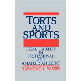 Torts and Sports - Legal Liability in Professional and Amateur Athletics - Hardback - 1985 - 1