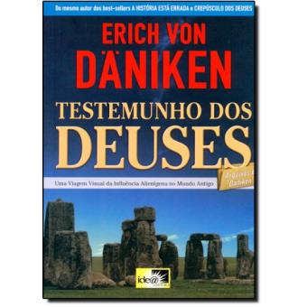 Testemunho Dos Deuses. Uma Viagem Visual Da Influencia Alienigena No Mundo Antigo - 1