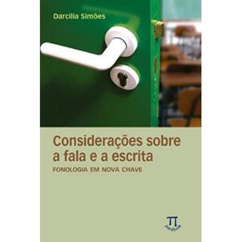 Considerações Sobre A Fala E A Escrita. Fonologia Em Nova Chave - 1