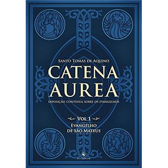 Catena Aurea. Evangelho de São Mateus - Volume 1 - 1