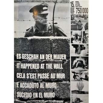 Es geschah an der mauer. it happened at the wall. cela s'est passé au mur. sucedió en el muro. é accaduto al muro. - 1