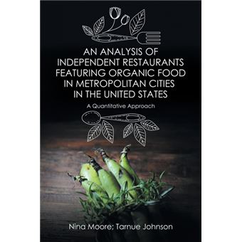 An Analysis Of Independent Restaurants Featuring Organic Food In Metropolitan Cities In The United States - 1