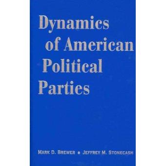 Dynamics of American Political Parties - Hardback - 2009 - 1