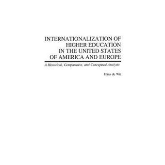 Internationalization of Higher Education in the United States of America and Europe : A Historical, Comparative, and Conceptual Analysis - 1