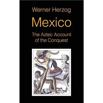 Mexico: The Aztec Account of the Conquest [SCREENPLAY] - 1