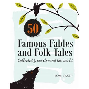 50 Famous Fables And Folk Tales Collected From Around The World - 1