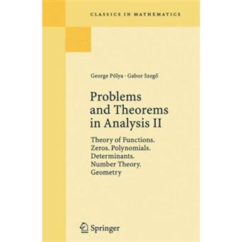 Problems and Theorems in Analysis II : Theory of Functions. Zeros. Polynomials. Determinants. Number Theory. Geometry : 216 - 1