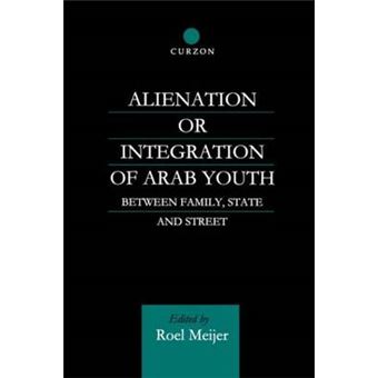 Alienation or Integration of Arab Youth - Between Family, State and Street - Paperback - 2000 - 1