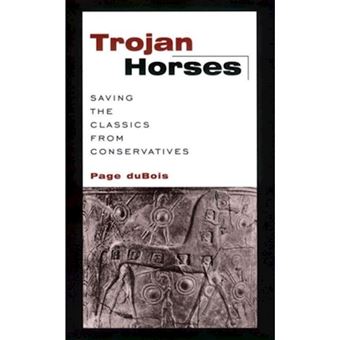 Trojan Horses - Saving the Classics from Conservatives - Hardback - 2001 - 1