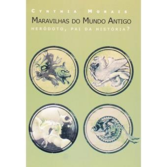 Maravilhas do Mundo Antigo. Heródoto, Pai Da História? - 1