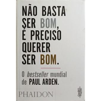 Não basta ser bom, é preciso querer ser bom. [2.ª edição] - 1