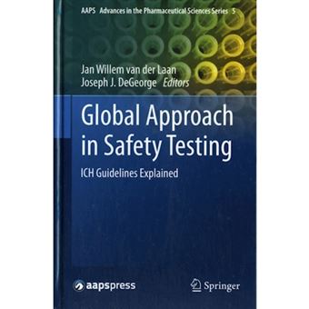 Global Approach in Safety Testing - ICH Guidelines Explained - Hardback - 2013 - 1