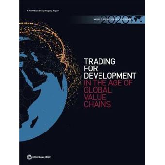 World Development Report 2020 Trading For Development In The Age Of Global Value Chains - 1