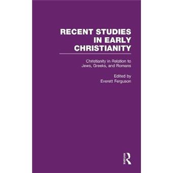Christianity in Relation to Jews, Greeks, and Romans - A Collection of Scholarly Essays - Hardback - 1999 - 1