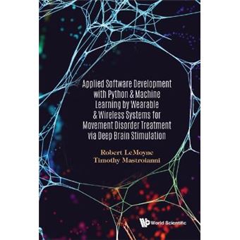 Applied Software Development With Python & Machine Learning By Wearable & Wireless Systems For Movement Disorder Treatment Via Deep Brain Stimulation - 1