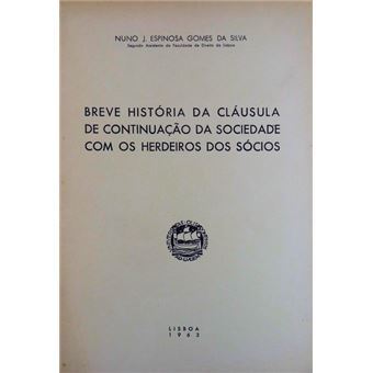 Breve história da cláusula de continuação da sociedade com os herdeiros dos sócios. - 1