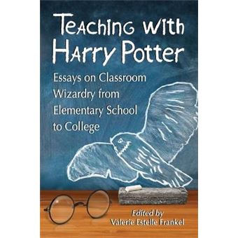 Teaching with Harry Potter - Essays on Classroom Wizardry from Elementary School to College - Paperback - 2013 - 1