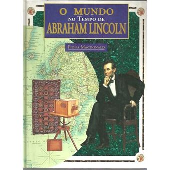 O Mundo no Tempo de Abraham Lincoln - 1