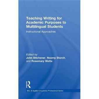 Teaching Writing For Academic Purposes To Multilingual Students Instructional Approaches Esl  Applied Linguistics Professional Series - 1