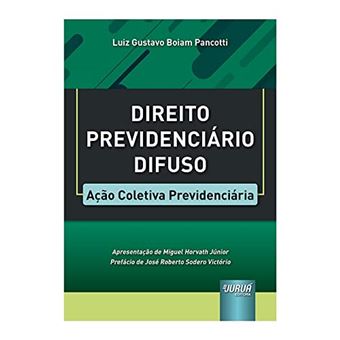 Direito Previdenciário Difuso - Ação Coletiva Previdenciária - 1