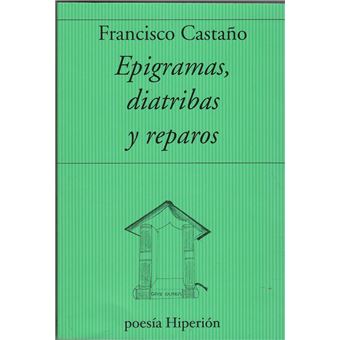 Epigramas, Diatribas Y Reparos - 1