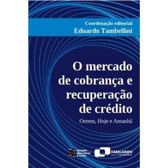 Mercado De Cobrança E Recuperação De Crédito, O - 1