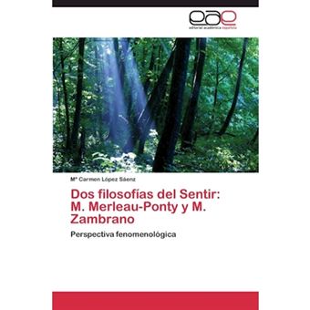DOS Filosofias del Sentir - M. Merleau-Ponty y M. Zambrano - Paperback / softback - 2013 - 1