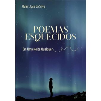 Poemas Esquecidos Em Uma Noite Qualquer - 1