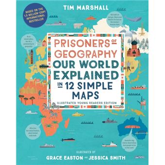 Prisoners Of Geography  Our World Explained In 12 Simple Maps Illustrated Young Readers Edition - 1