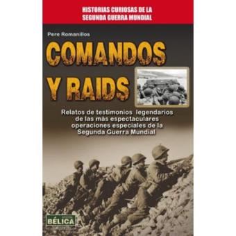 Comandos Y Raids (Historias Curiosas De La Segunda Guerra Mundial) - 1